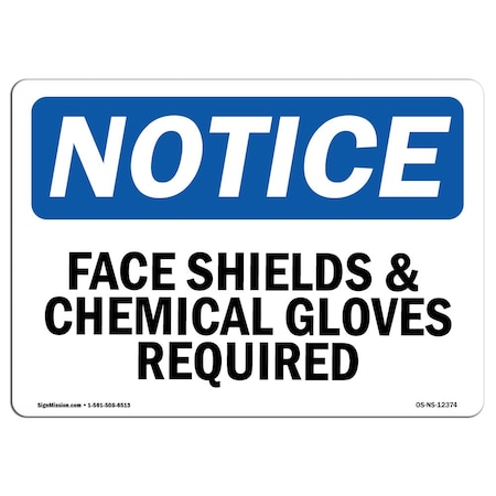 OSHA Notice Sign, Face Shield & Chemical Gloves Required, 10in X 7in Decal